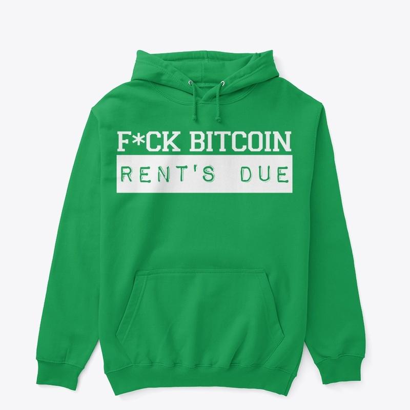 F*ck Bitcoin Rent's Due (GW)